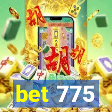 bet 775